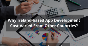 Why Ireland based App Development Cost Varied From Other Countries