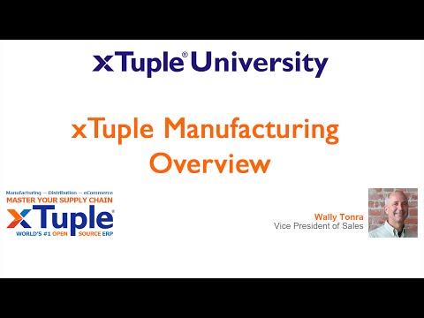 xTuple Manufacturing Overview. Learn about xTuple ERP&#039;s manufacturing functionality to help you
